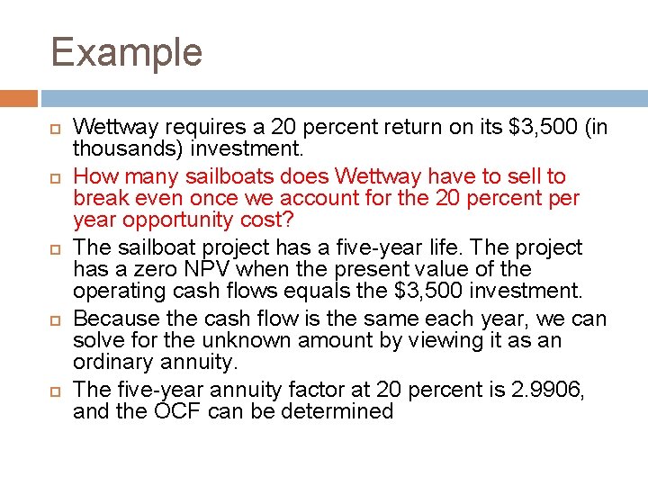Example Wettway requires a 20 percent return on its $3, 500 (in thousands) investment.