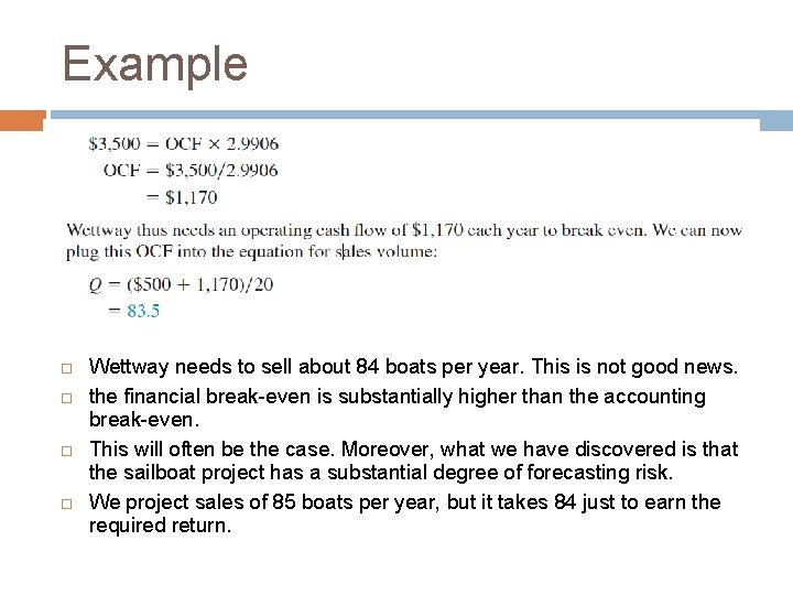 Example Wettway needs to sell about 84 boats per year. This is not good