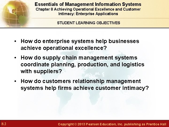 Essentials of Management Information Systems Chapter 8 Achieving Operational Excellence and Customer Intimacy: Enterprise