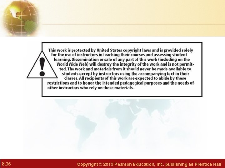 8. 36 Copyright © 2013 Pearson Education, Inc. publishing as Prentice Hall 