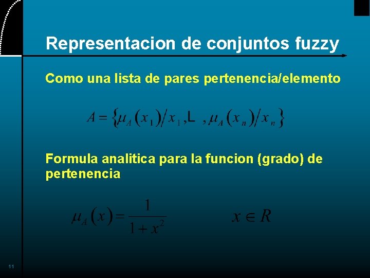 Representacion de conjuntos fuzzy Como una lista de pares pertenencia/elemento Formula analitica para la