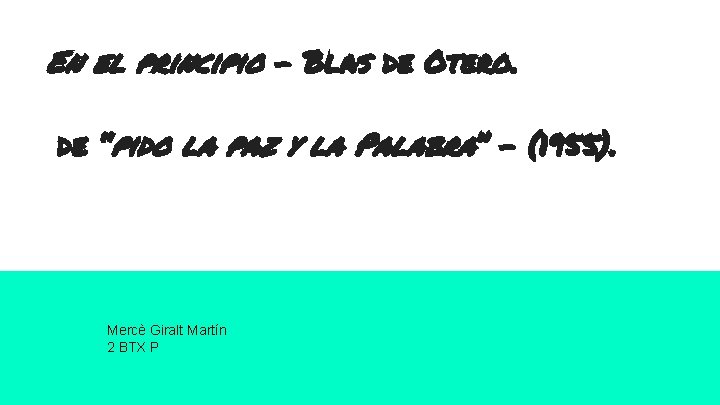 En el principio - Blas de Otero. de “pido la paz y la Palabra”