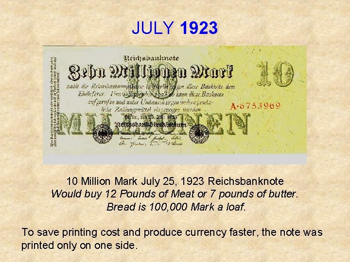 JULY 1923 10 Million Mark July 25, 1923 Reichsbanknote Would buy 12 Pounds of