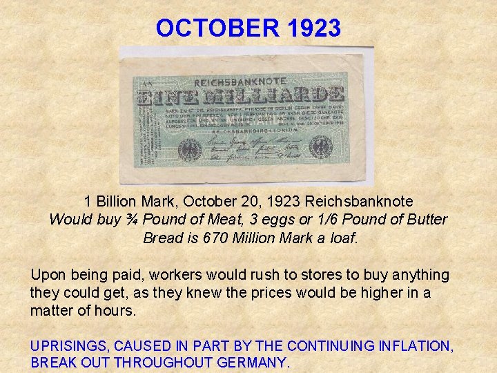 OCTOBER 1923 1 Billion Mark, October 20, 1923 Reichsbanknote Would buy ¾ Pound of
