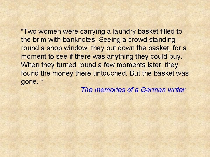 “Two women were carrying a laundry basket filled to the brim with banknotes. Seeing
