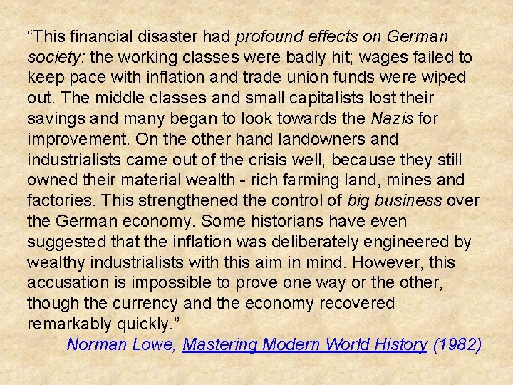 “This financial disaster had profound effects on German society: the working classes were badly