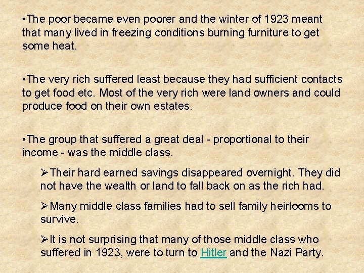  • The poor became even poorer and the winter of 1923 meant that