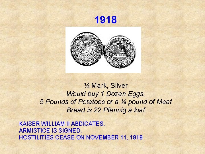 1918 ½ Mark, Silver Would buy 1 Dozen Eggs, 5 Pounds of Potatoes or