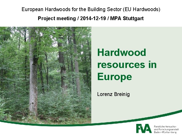 European Hardwoods for the Building Sector (EU Hardwoods) Project meeting / 2014 -12 -19