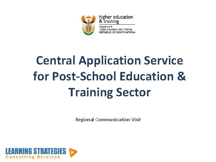 Central Application Service for Post-School Education & Training Sector Regional Communication Visit 