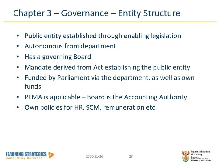 Chapter 3 – Governance – Entity Structure Public entity established through enabling legislation Autonomous