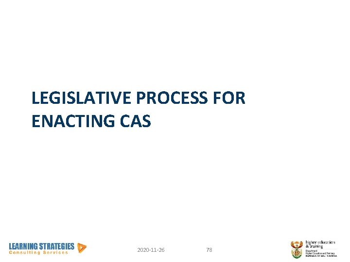 LEGISLATIVE PROCESS FOR ENACTING CAS 2020 -11 -26 78 