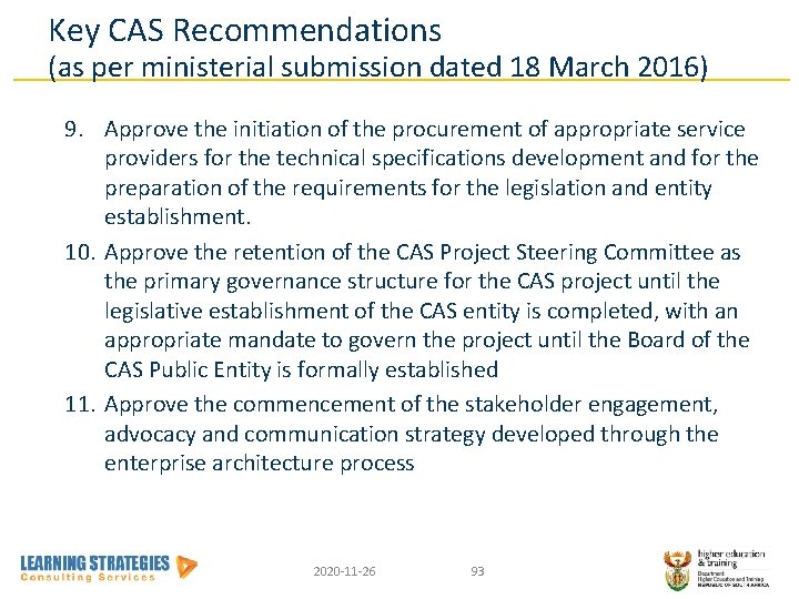 Key CAS Recommendations (as per ministerial submission dated 18 March 2016) 9. Approve the