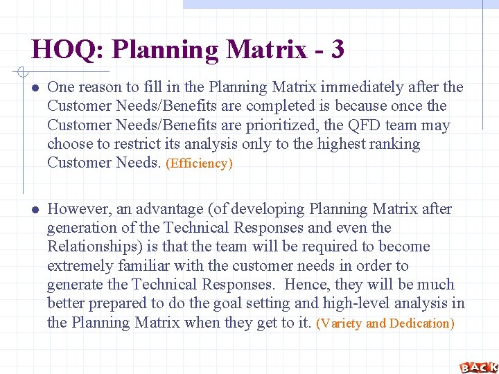 HOQ: Planning Matrix - 3 One reason to fill in the Planning Matrix immediately