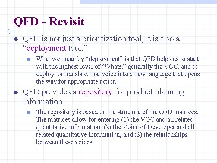 QFD - Revisit QFD is not just a prioritization tool, it is also a