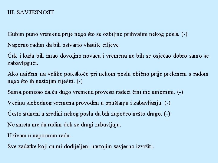 III. SAVJESNOST Gubim puno vremena prije nego što se ozbiljno prihvatim nekog posla. (-)