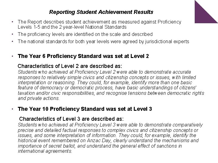 Reporting Student Achievement Results • The Report describes student achievement as measured against Proficiency