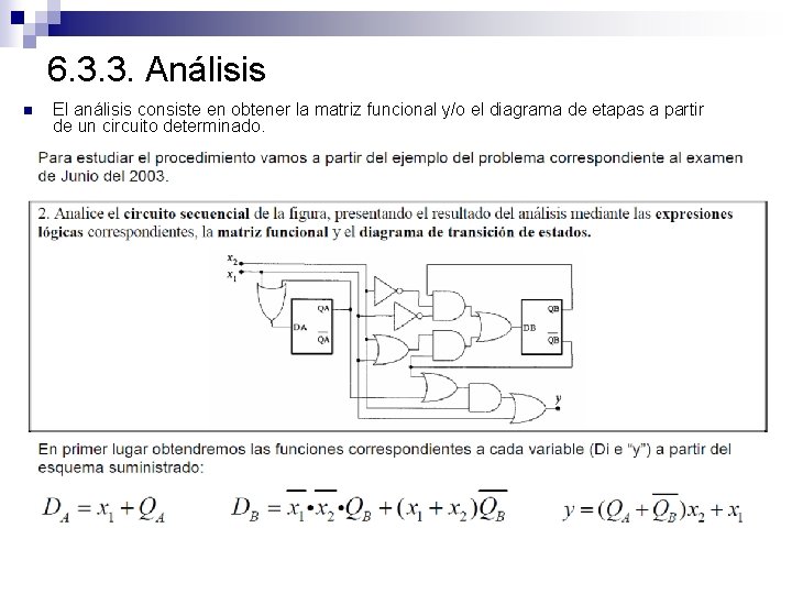6. 3. 3. Análisis n El análisis consiste en obtener la matriz funcional y/o