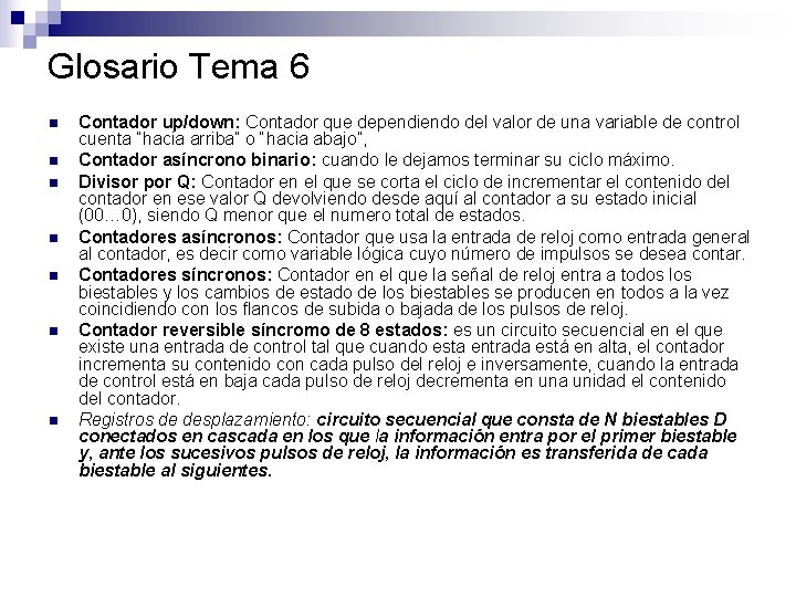 Glosario Tema 6 n n n n Contador up/down: Contador que dependiendo del valor
