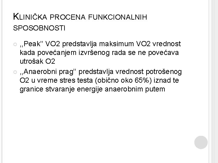 KLINIČKA PROCENA FUNKCIONALNIH SPOSOBNOSTI , , Peak’’ VO 2 predstavlja maksimum VO 2 vrednost