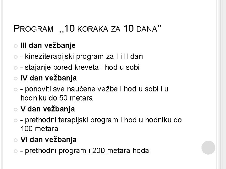 PROGRAM , , 10 KORAKA ZA 10 DANA’’ III dan vežbanje - kineziterapijski program