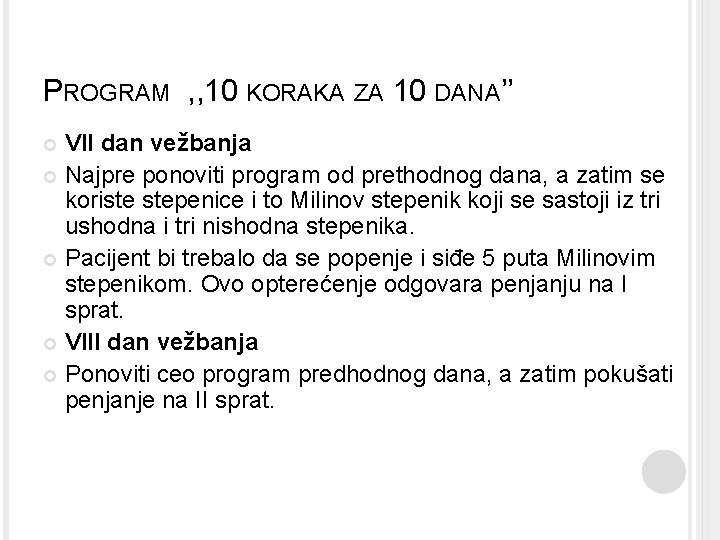 PROGRAM , , 10 KORAKA ZA 10 DANA’’ VII dan vežbanja Najpre ponoviti program