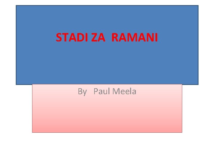 STADI ZA RAMANI By Paul Meela 