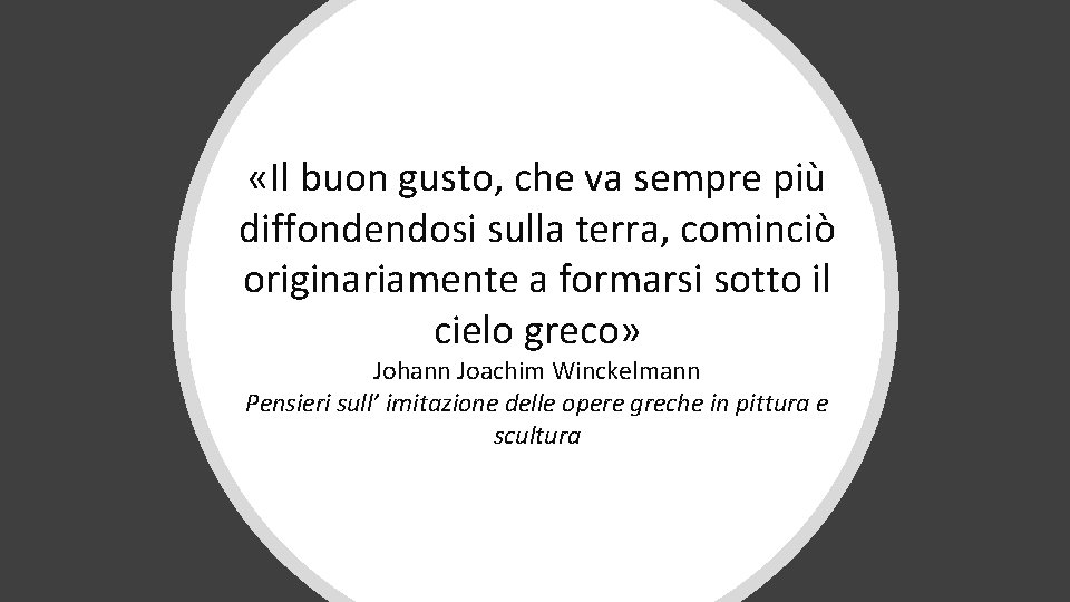 «Il buon gusto, che va sempre più diffondendosi sulla terra, cominciò originariamente a «Il buon gusto, che va sempre più diffondendosi sulla terra, cominciò originariamente a