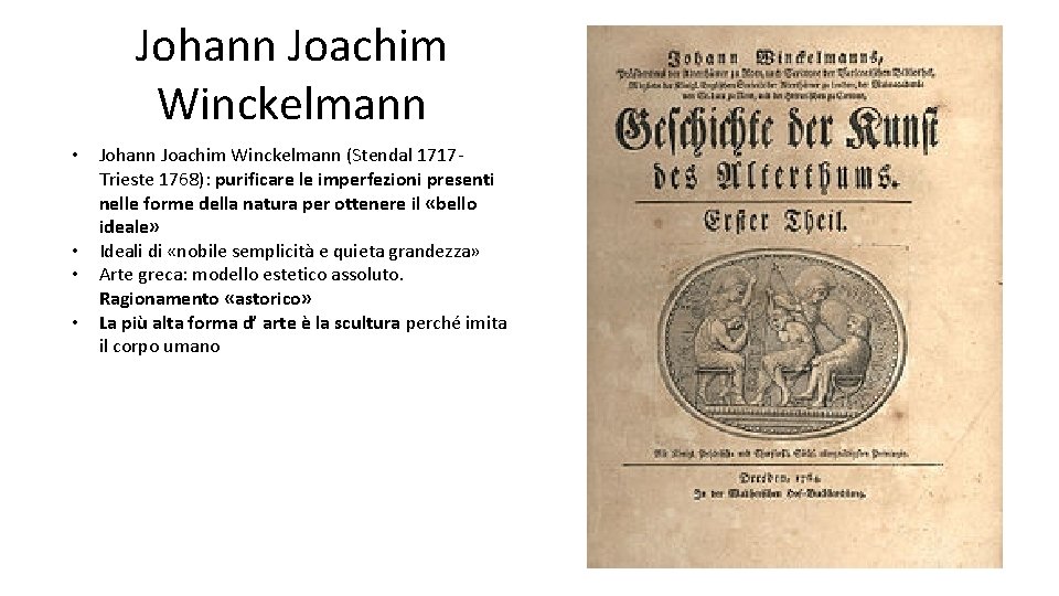 Johann Joachim Winckelmann • • Johann Joachim Winckelmann (Stendal 1717 Trieste 1768): purificare le Johann Joachim Winckelmann • • Johann Joachim Winckelmann (Stendal 1717 Trieste 1768): purificare le