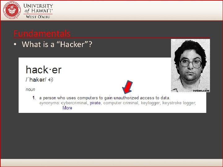 Fundamentals • What is a “Hacker”? 11 Fundamentals • What is a “Hacker”? 11