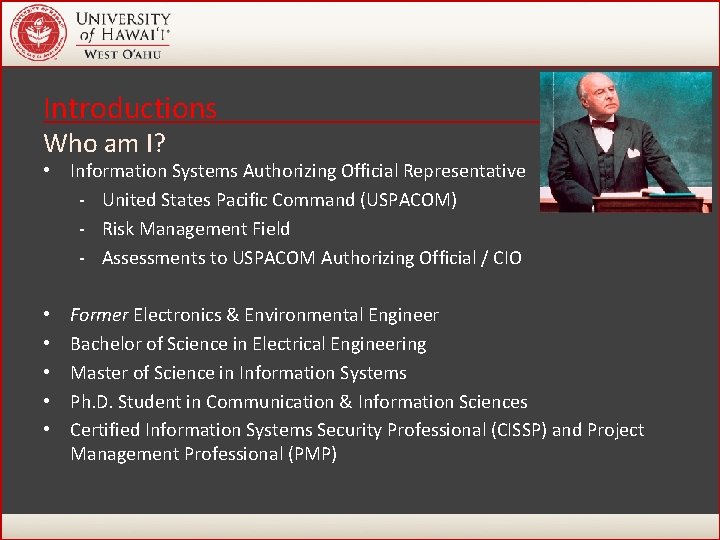 Introductions Who am I? • Information Systems Authorizing Official Representative - United States Pacific Introductions Who am I? • Information Systems Authorizing Official Representative - United States Pacific