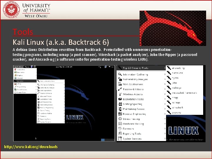 Tools Kali Linux (a. k. a. Backtrack 6) A debian Linux Distribution rewritten from Tools Kali Linux (a. k. a. Backtrack 6) A debian Linux Distribution rewritten from