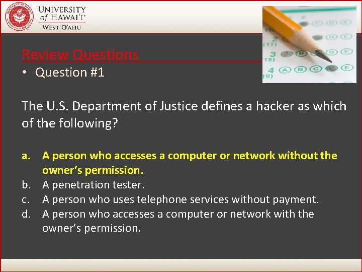 Review Questions • Question #1 The U. S. Department of Justice defines a hacker Review Questions • Question #1 The U. S. Department of Justice defines a hacker
