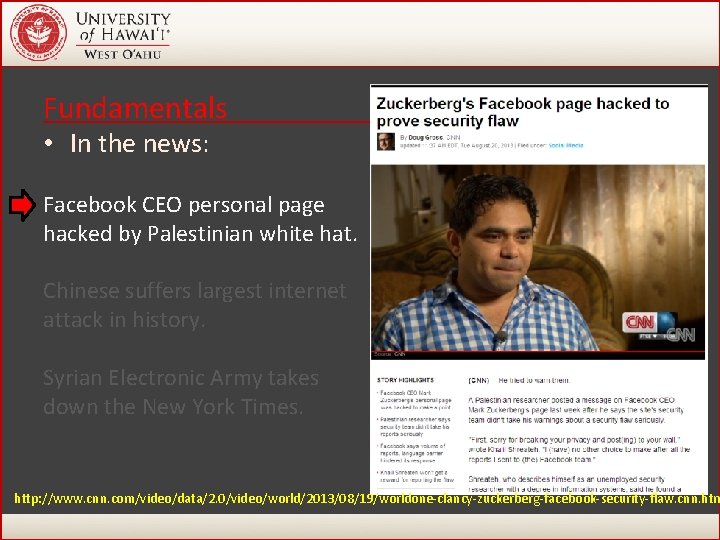 Fundamentals • In the news: Facebook CEO personal page hacked by Palestinian white hat. Fundamentals • In the news: Facebook CEO personal page hacked by Palestinian white hat.