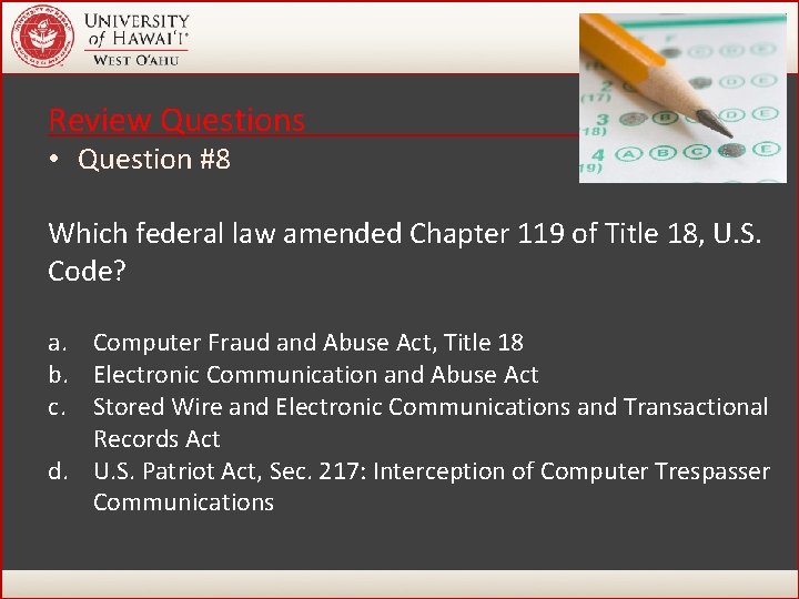 Review Questions • Question #8 Which federal law amended Chapter 119 of Title 18, Review Questions • Question #8 Which federal law amended Chapter 119 of Title 18,