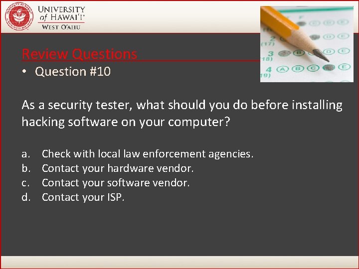 Review Questions • Question #10 As a security tester, what should you do before Review Questions • Question #10 As a security tester, what should you do before