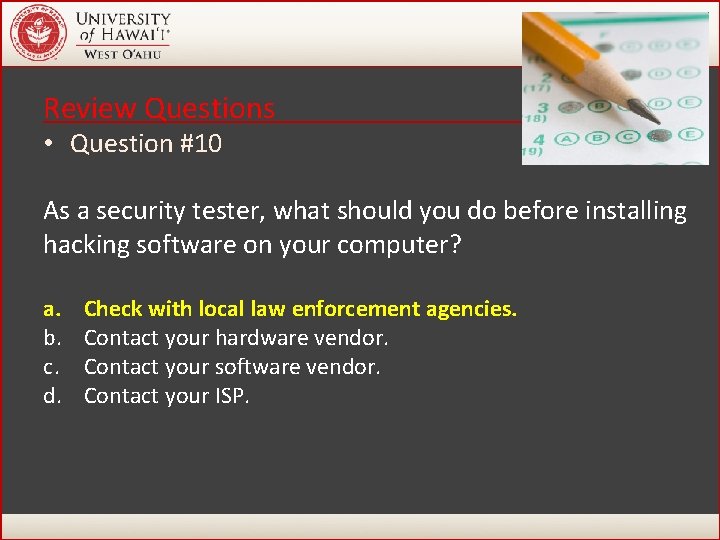 Review Questions • Question #10 As a security tester, what should you do before Review Questions • Question #10 As a security tester, what should you do before