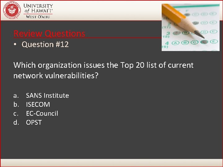 Review Questions • Question #12 Which organization issues the Top 20 list of current Review Questions • Question #12 Which organization issues the Top 20 list of current
