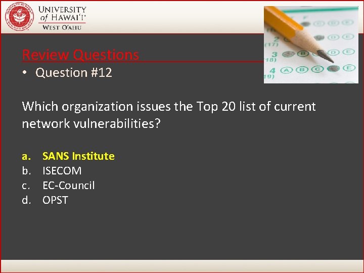 Review Questions • Question #12 Which organization issues the Top 20 list of current Review Questions • Question #12 Which organization issues the Top 20 list of current