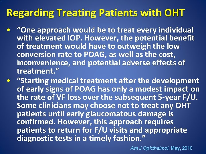 Regarding Treating Patients with OHT • “One approach would be to treat every individual