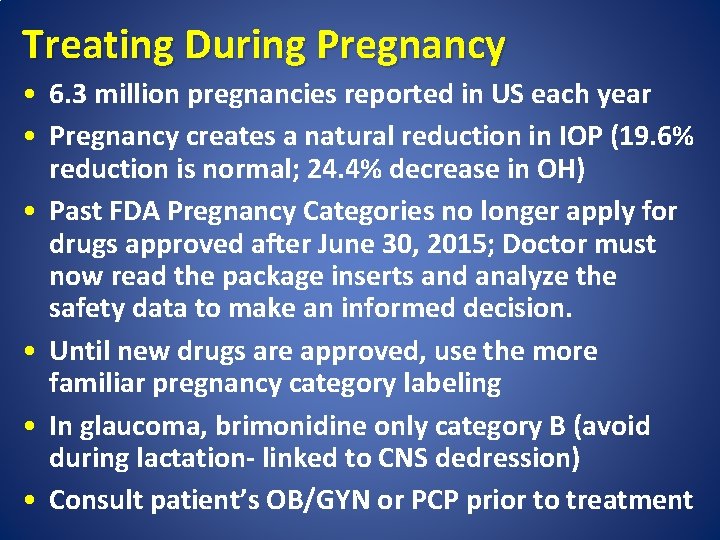 Treating During Pregnancy • 6. 3 million pregnancies reported in US each year •