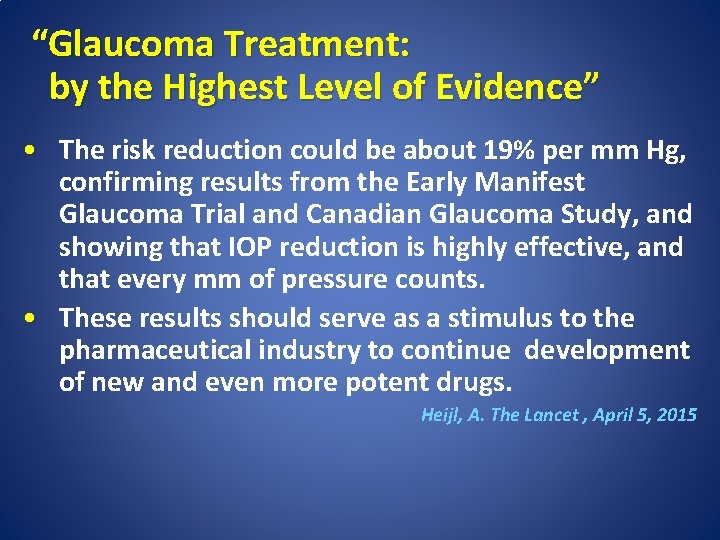 “Glaucoma Treatment: by the Highest Level of Evidence” • The risk reduction could be