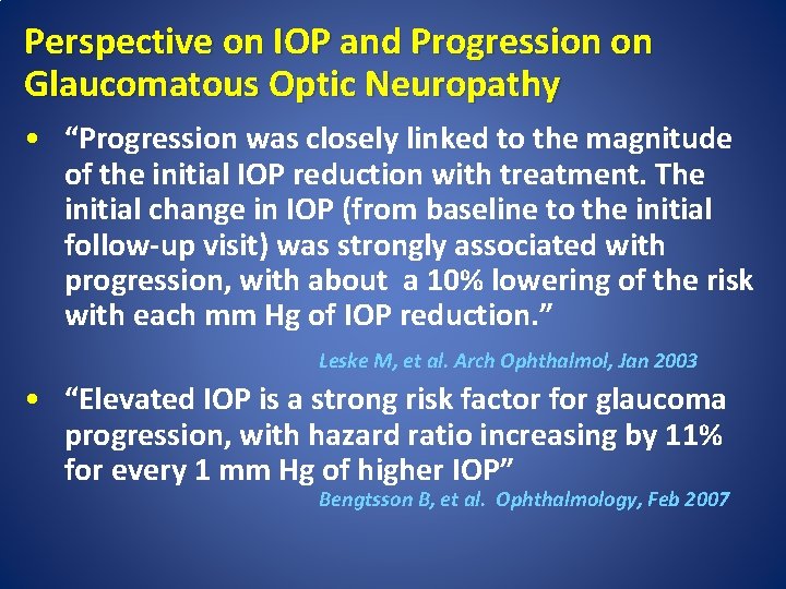 Perspective on IOP and Progression on Glaucomatous Optic Neuropathy • “Progression was closely linked