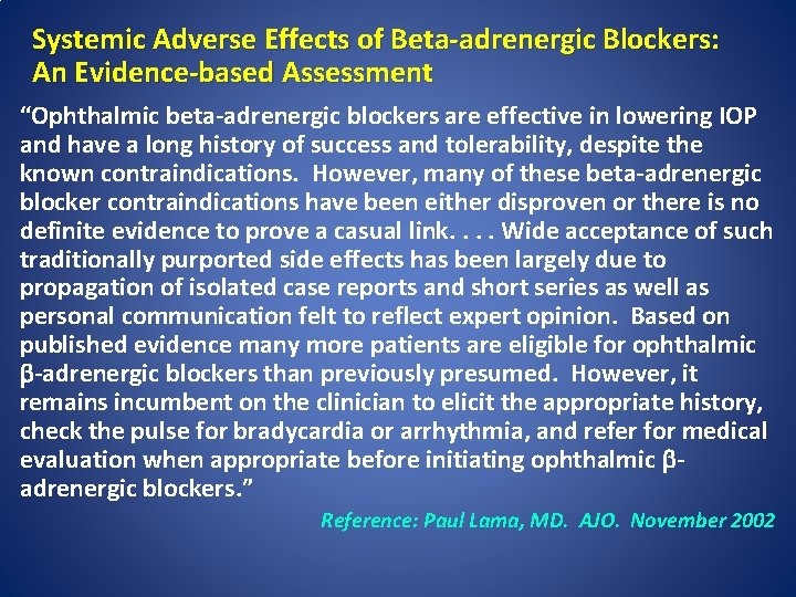 Systemic Adverse Effects of Beta-adrenergic Blockers: An Evidence-based Assessment “Ophthalmic beta-adrenergic blockers are effective
