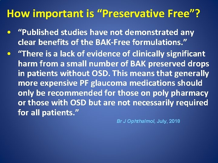 How important is “Preservative Free”? • “Published studies have not demonstrated any clear benefits