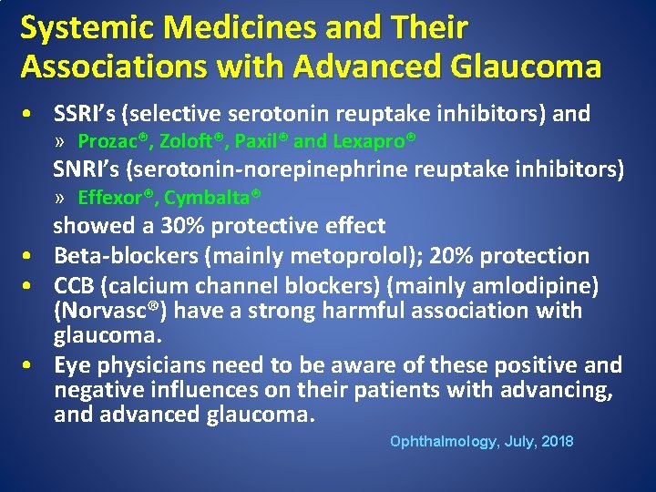 Systemic Medicines and Their Associations with Advanced Glaucoma • SSRI’s (selective serotonin reuptake inhibitors)