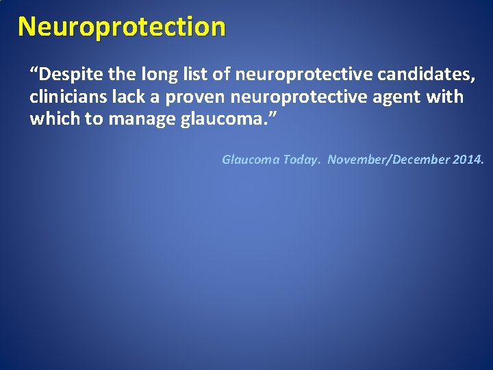 Neuroprotection “Despite the long list of neuroprotective candidates, clinicians lack a proven neuroprotective agent