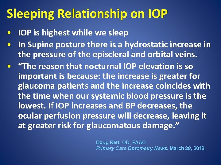 Sleeping Relationship on IOP • IOP is highest while we sleep • In Supine