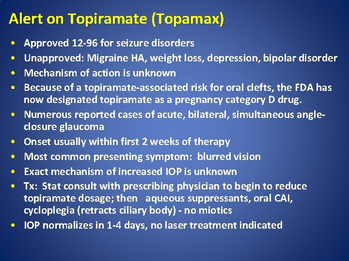 Alert on Topiramate (Topamax) • • • Approved 12 -96 for seizure disorders Unapproved: