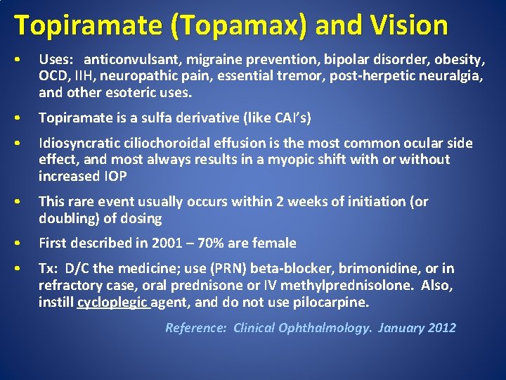 Topiramate (Topamax) and Vision • Uses: anticonvulsant, migraine prevention, bipolar disorder, obesity, OCD, IIH,